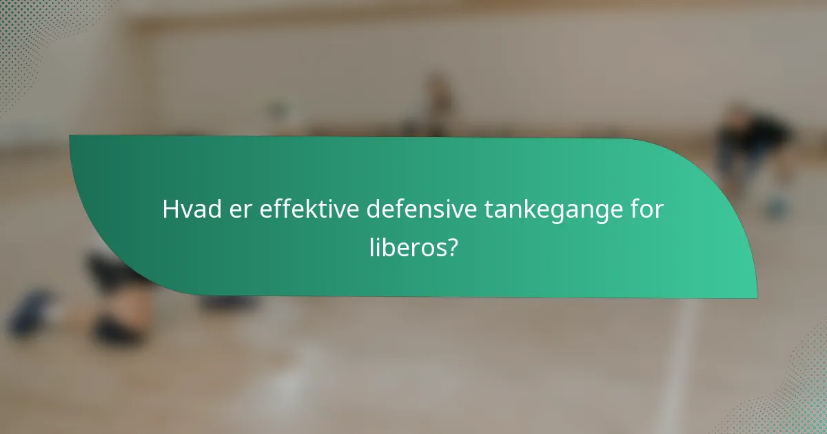 Hvad er effektive defensive tankegange for liberos?