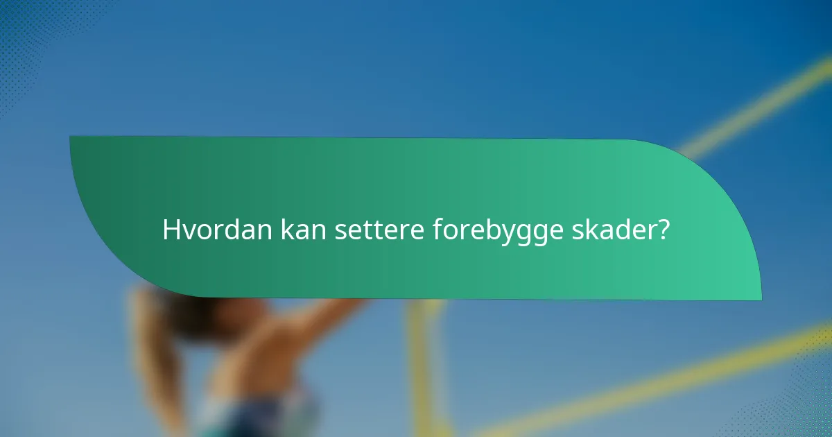 Hvordan kan settere forebygge skader?